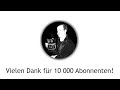 Vielen Dank für 10000 Abonnenten!