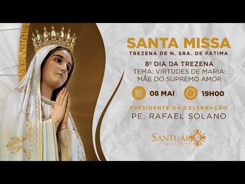Santa Missa | Trezena em Honra a Nossa Senhora de Fátima | 08/05/2022 - 19h00 - Pe. Rafael