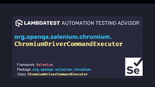org openqa selenium chromium ChromiumDriverCommandExecutor