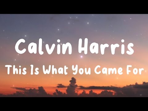 This Is What You Came For Calvin Harris Lyrics Avicii MAGIC Imagine Dragons