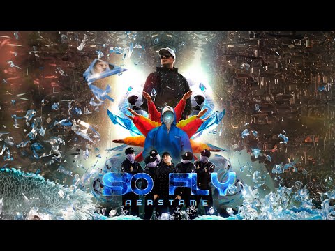 Aerstame - So Fly (Videoclip Oficial)