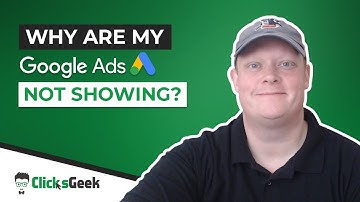 Google Ads Not Showing | Why Are My Google Ads Not Showing?