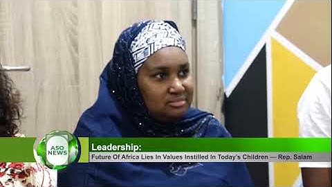 AFRICA’S FUTURE DEPENDANT ON QUALITY OF VALUES, VISION INSTILLED IN TODAY’S CHILDREN REP  SALAM