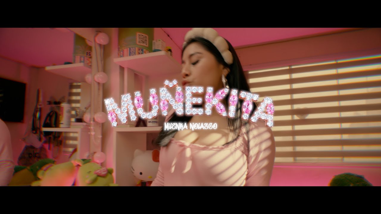 Milenka Nolasco - Muñekita (Video Oficial) (Prod. Benji)