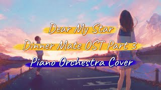 Sondia (손디아) - Dear My Star (나의 별) Dinner Mate ( 저녁 같이 드실래요) OST Part 3 - Piano Orchestra Cover .