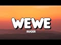 Ruger - Wewe (Lyrics)