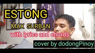 ESTONG Max Surban with lyrics and chords cover by dodongPinoy