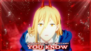 You Know You Like It Power - Chainsaw Man Editamv Quick Edit
