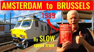 OLD SKOOL travel! Amsterdam to Brussels using 4 slow trains.