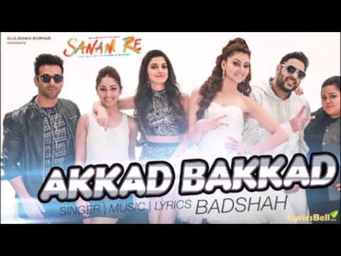 Akkad Bakkad Lyrics – Sanam Re NEW HOT PARTY SONG Badshah, Neha Kakkar