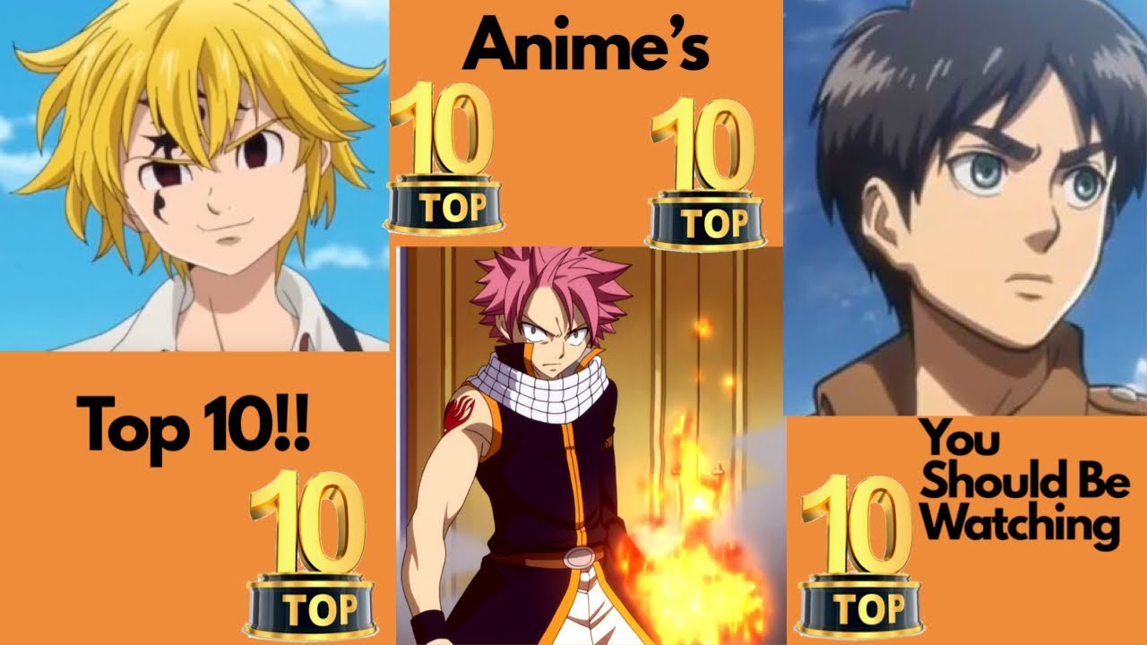 Top 10 Anime’s You Should Be Watching! - YouTube