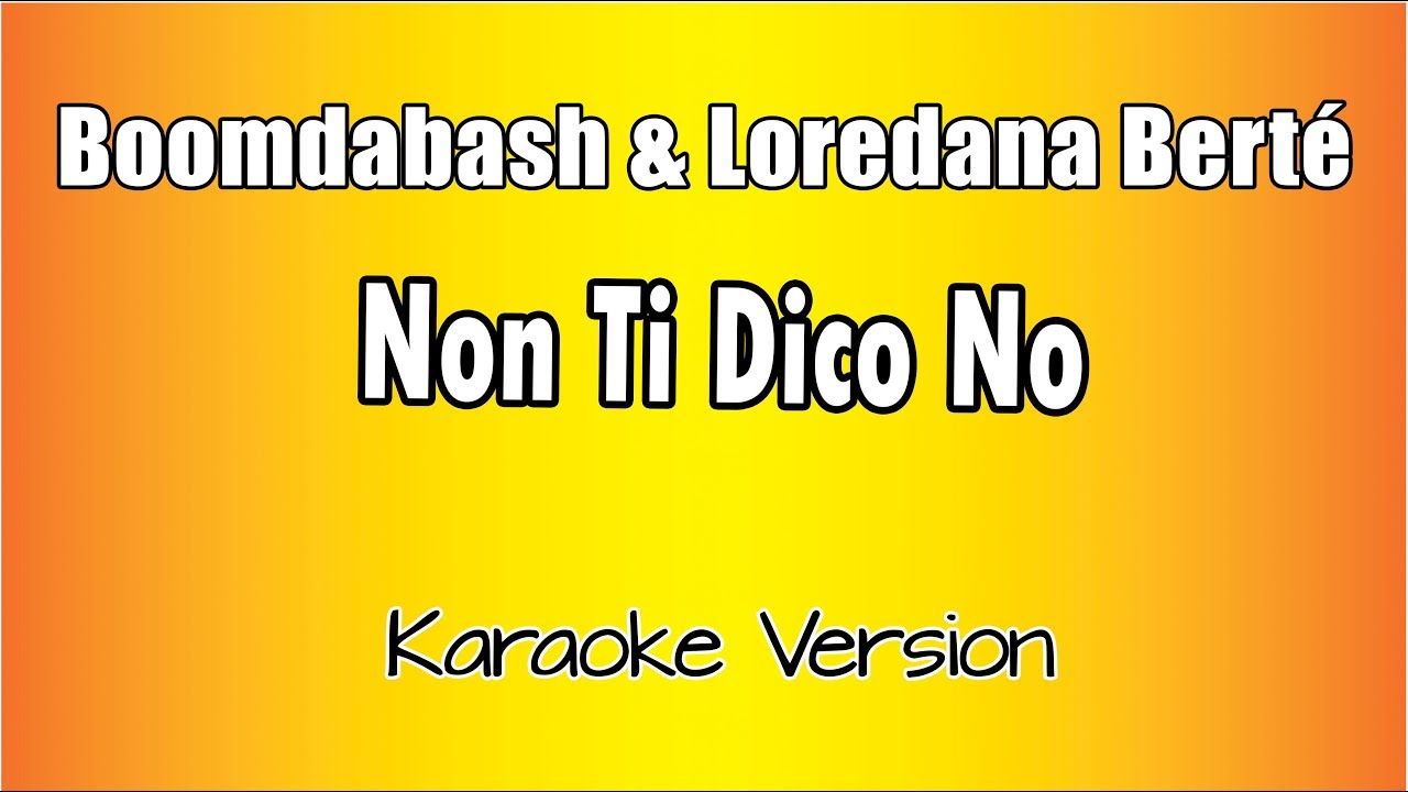 Boomdabash & Loredana Berté Non Ti Dico No (versione Karaoke Academy Italia) YouTube Boomdabash & Loredana Berté Non Ti Dico No (versione Karaoke Academy Italia) YouTube