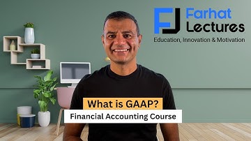 What is GAAP? Generally Accepted Accounting Principles.