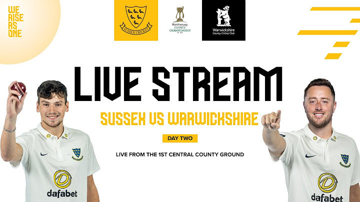 🔴 LIVE STREAM | Sussex vs Warwickshire | Rothesay County Championship Division One | Day Two