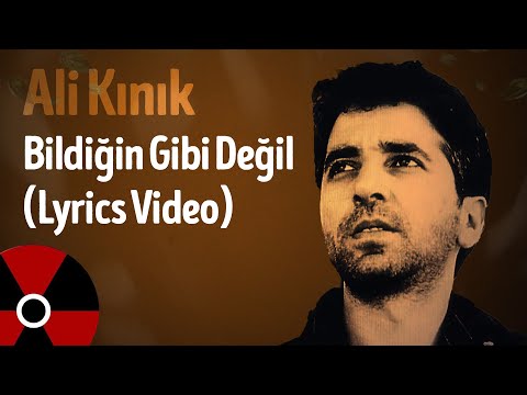 Ali Kınık - Bildiğin Gibi Değil (Official Lyric Video)