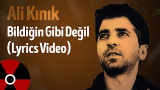 Ali Kınık - Bildiğin Gibi Değil (Official Lyric Video) Resimi