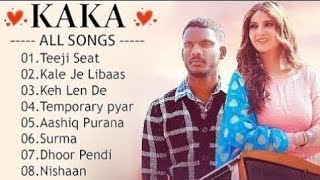 Kaka All Songs|Kaka Radio Jukebox 2024|Libaas|Keh Len de|Temporary Pyaar|Teeji Seat|