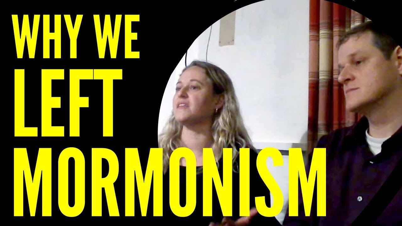 Ex Mormons Why We Left Mormonism YouTube