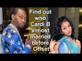 Find Out Who Cardi B Almost Married Before Offset