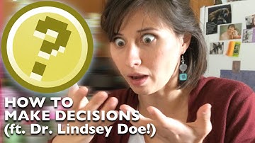 Decisions, Decisions: How to Make Hard Choices! (ft. Dr. Lindsey Doe!)
