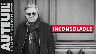 Daniel Auteuil - Inconsolable Audio Officiel