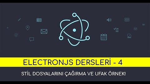 [#4] Stil Dosyalarını Çağırma ve HTML Üzerinde Çalışma - ElectronJS