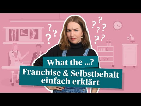 Krankenkasse: Was ist der Unterschied zwischen Franchise und Selbstbehalt? – Einfach erklärt