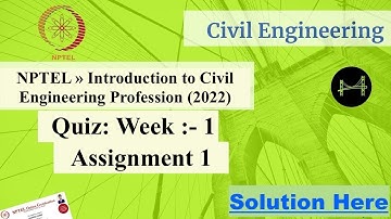 NPTEL » Introduction to Civil Engineering Profession (2022)| Quiz: Week -1 : Assignment -1 Solution