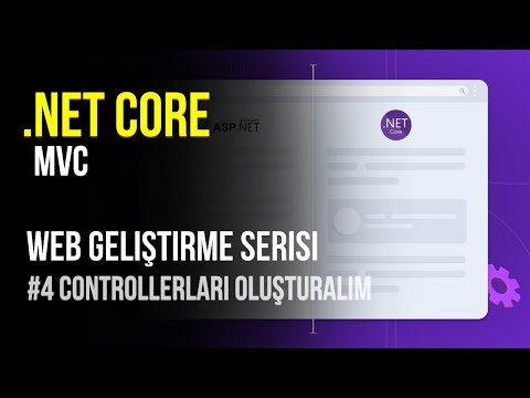 ASP.NET MVC Web Geliştirme Serisi - #4 Controller Sınıflarının Oluşturulması