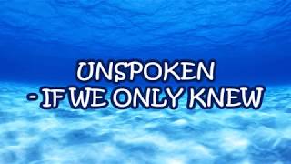 Unspoken - If We Only Knew Lyrics chords