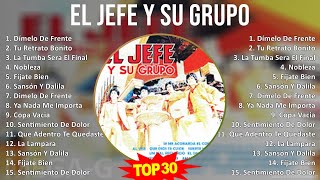 E L J E F E Y S U G R U P O Mix Grandes Éxitos ~ Top Latin, Grupero, Ranchera, Mexican Tradition...