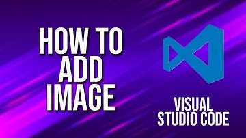 How To Add Image Visual Studio Code Tutorial