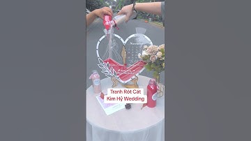 Trang rót cát trái tim đám cưới, báo hỷ, thành hôn #tranhrotcat #wedding #cuoihoi #damcuoi #decor