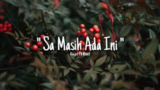 Sa Masih Ada Ini - Kajef ft Rhiel (Lyric)