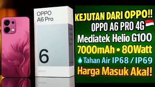 “Surprise from OPPO!! 🇮🇩 OPPO A6 Pro 4G ! Reasonable Price: Helio G100, 7000mAh  80W, Wat...