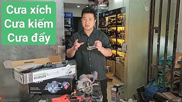 So sánh nhanh 3 dòng cưa xích - cưa kiếm - cưa đẩy