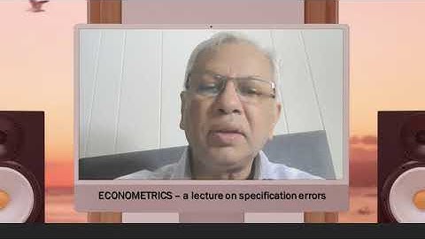 Econometrics - a lecture on Specification Errors