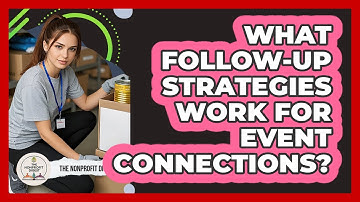 What Follow-Up Strategies Work For Event Connections?