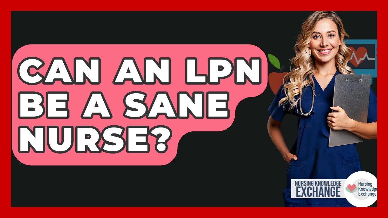 Can An LPN Be A SANE Nurse? - Nursing Knowledge Exchange