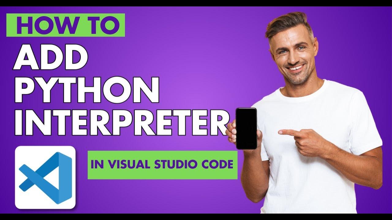 How to Add Python Interpreter in Visual Studio Code | Easy Tutorial ...
