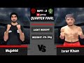 Mujahid vs israr khan  national fighting tournament season 2 quarter finals