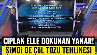 Elle dokunan yanacak! Şimdi de çöl tozu tehlikesi