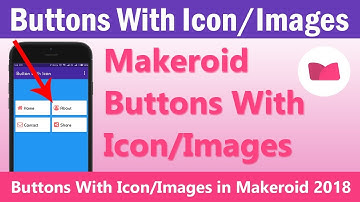 Now Create Buttons With Icon/Images in Makeroid 2018