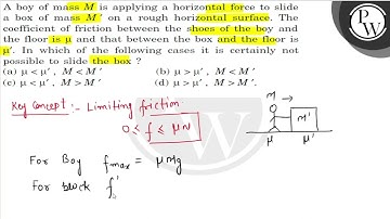 A boy of mass \( M \) is applying a horizontal force to slide a box of mass \( M^{\prime} \) on ...