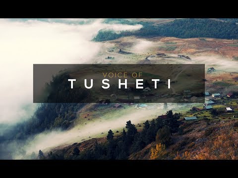 Georgia - Voice Of Tusheti | საქართველო - თუშური გამოძახილი ©