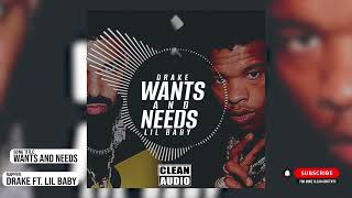 Drake - Wants and Needs (Ft. Lil Baby) [Extra Clean Version)
