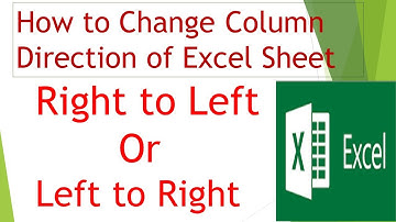 How to Change Column Direction of Excel Sheet/ Right to Left and Left to Right