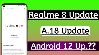  Realme 8 A.18 New July Update : Realme 8 Android 12 Update : Realme 8 Realme UI 3.0 Update Date 