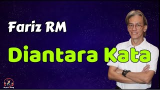 Fariz RM  -  Diantara Kata  (Lirik Lagu)