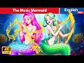 The music mermaid  english storytime  fairy tales in english woafairytalesenglish